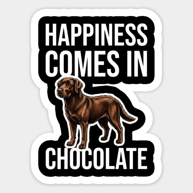 Happiness Comes in Chocolate - Stickers